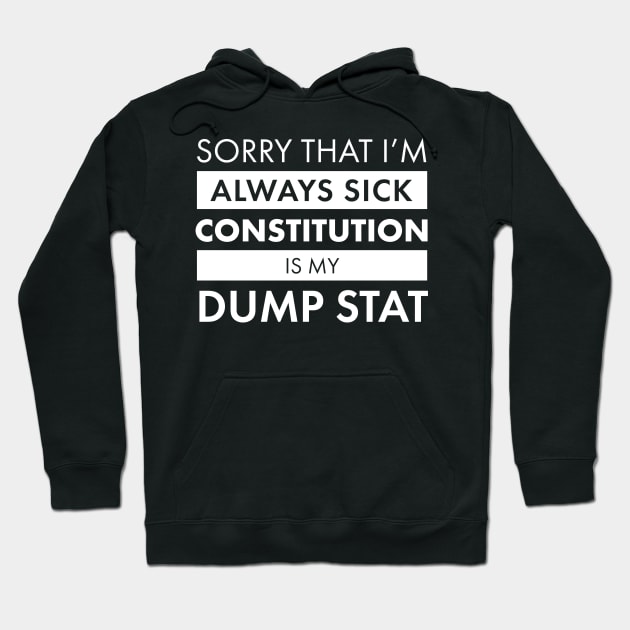 Constitution is my Dump Stat Hoodie by AceOfTrades